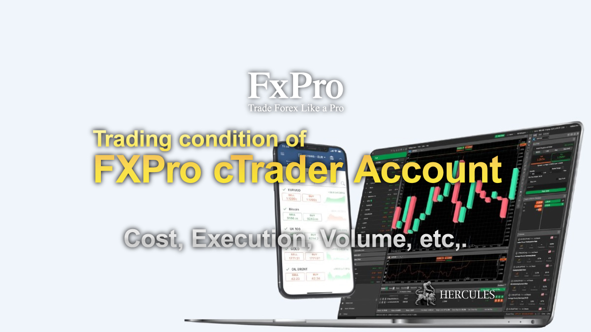 Trading condition of FXPro cTrader account - Cost, Execution, Volume, etc,.