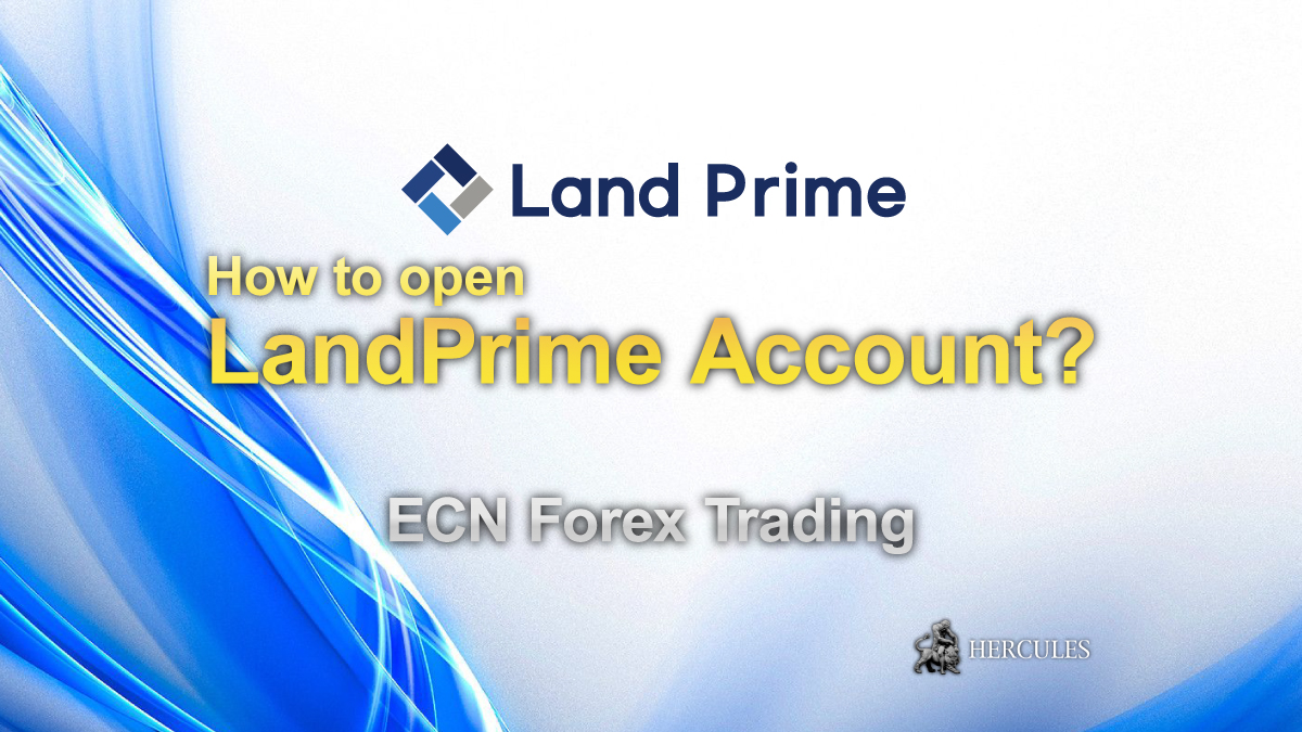 How-to-open-LandPrime-ECN-Forex-account-Account-Types-and-Trading-Conditions