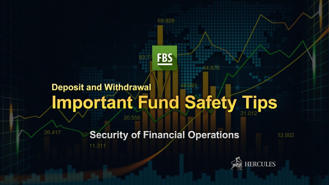 Important Safety Tips for Forex Funding and Trading FBS Hercules