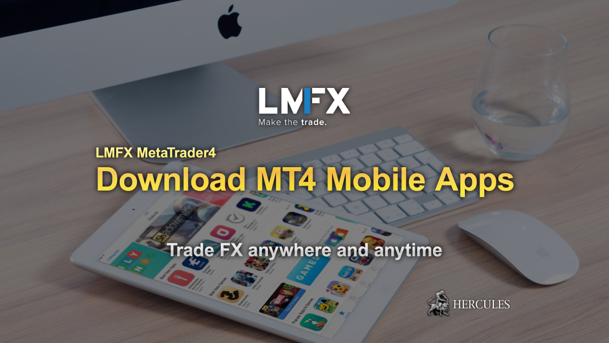 Download-LMFX-MT4-Mobile-Apps-to-Trade-FX-anywhere-and-anytime