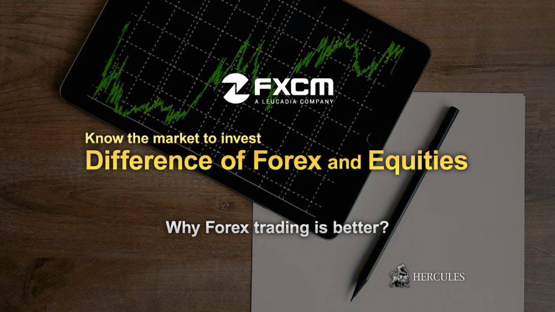 Why-you-should-trade-Forex-instead-of-Equities-with-FXCM