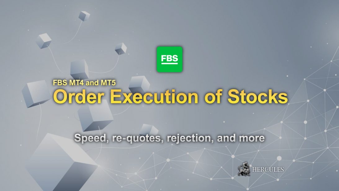 What is FBS's execution model for Stocks? – Speed, re-quotes, rejection,  and more | FBS – Hercules.Finance