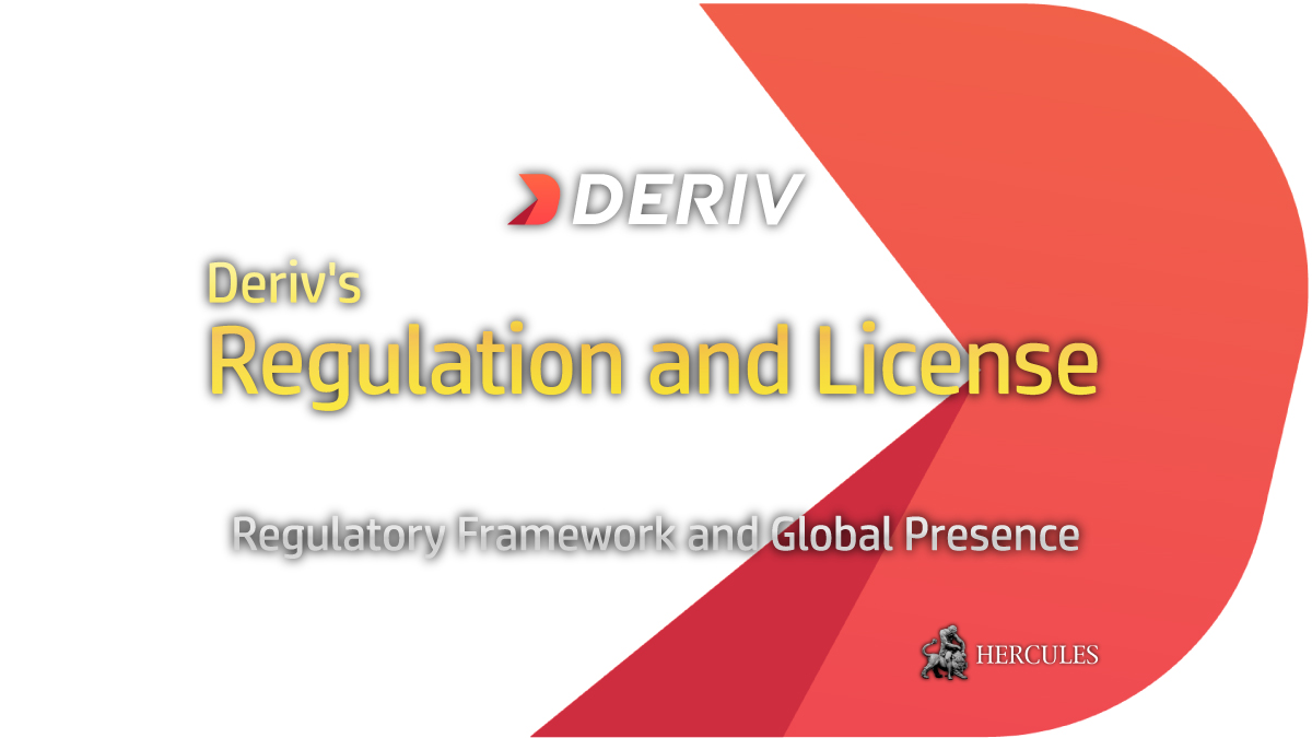 Deriv's Regulation and License | Regulatory Framework and Global Presence