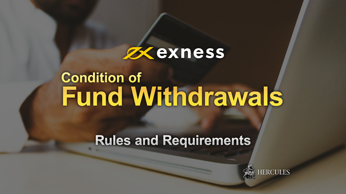 Fund Withdrawal Condition of Exness | Rules and Requirements