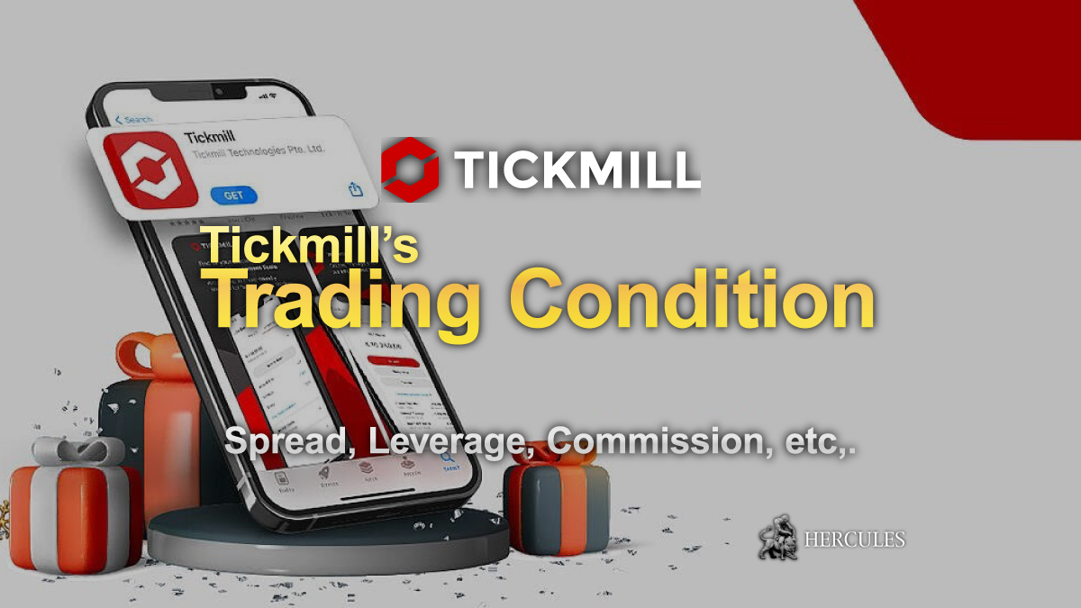 Trading Condition of Tickmill Spread, Leverage, Cost, Commission, etc,.